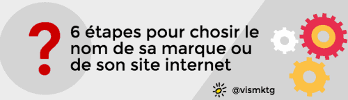 marque Site internet : 6 étapes pour choisir un bon nom de marque
