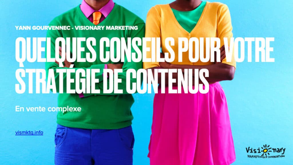 Conseils pour votre stratégie de contenus en vente complexe