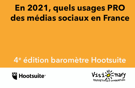 4e Baromètre Hootsuite Visionary Marketing médias sociaux 2021