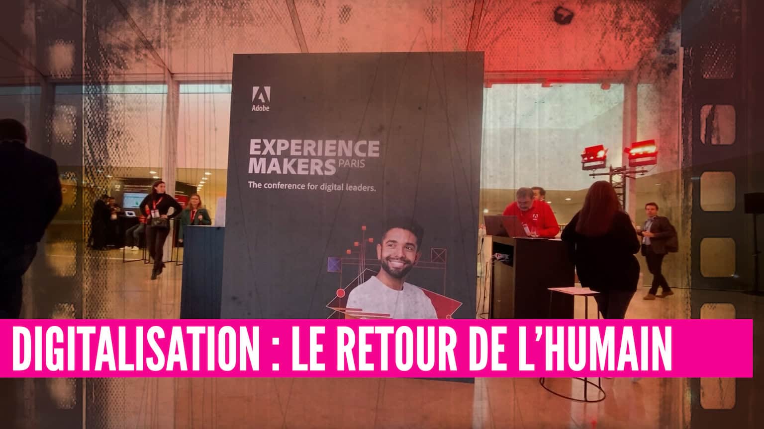La conférence Experience Makers dont Visionary Marketing est partenaire